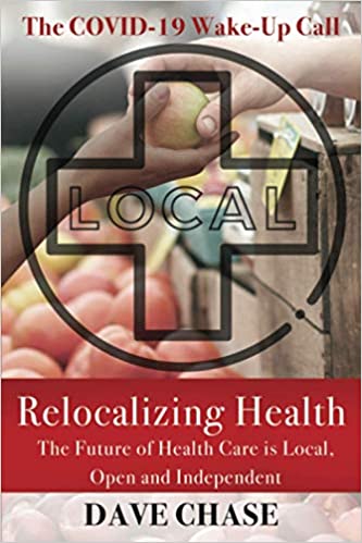 Feature in “Relocalizing Health: The Future of Health Care is Local, Open and Independent”