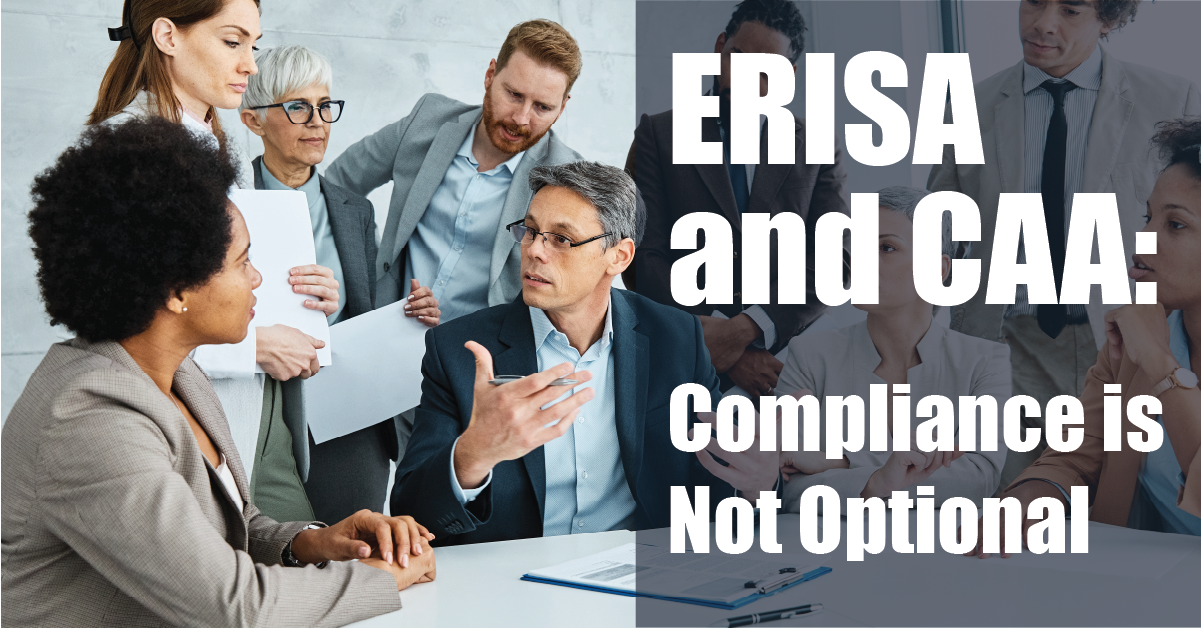 ERISA and CAA:  Compliance is Not Optional