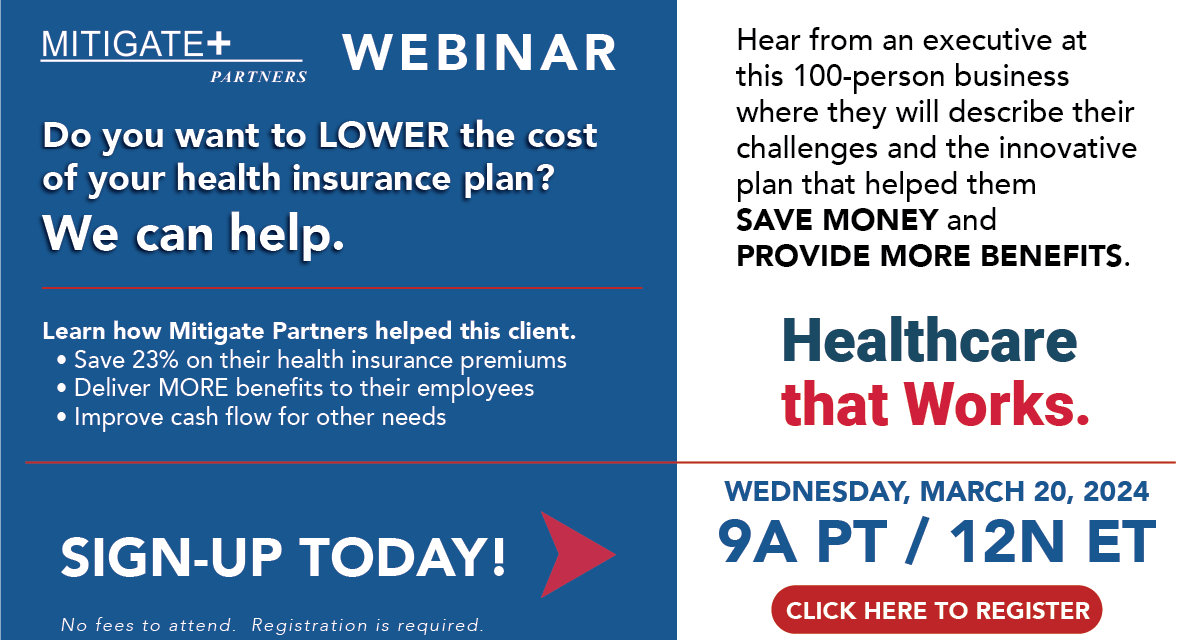 WEBINAR:   A PLAN THAT SAVED THIS CLIENT 23% IN PREMIUMS